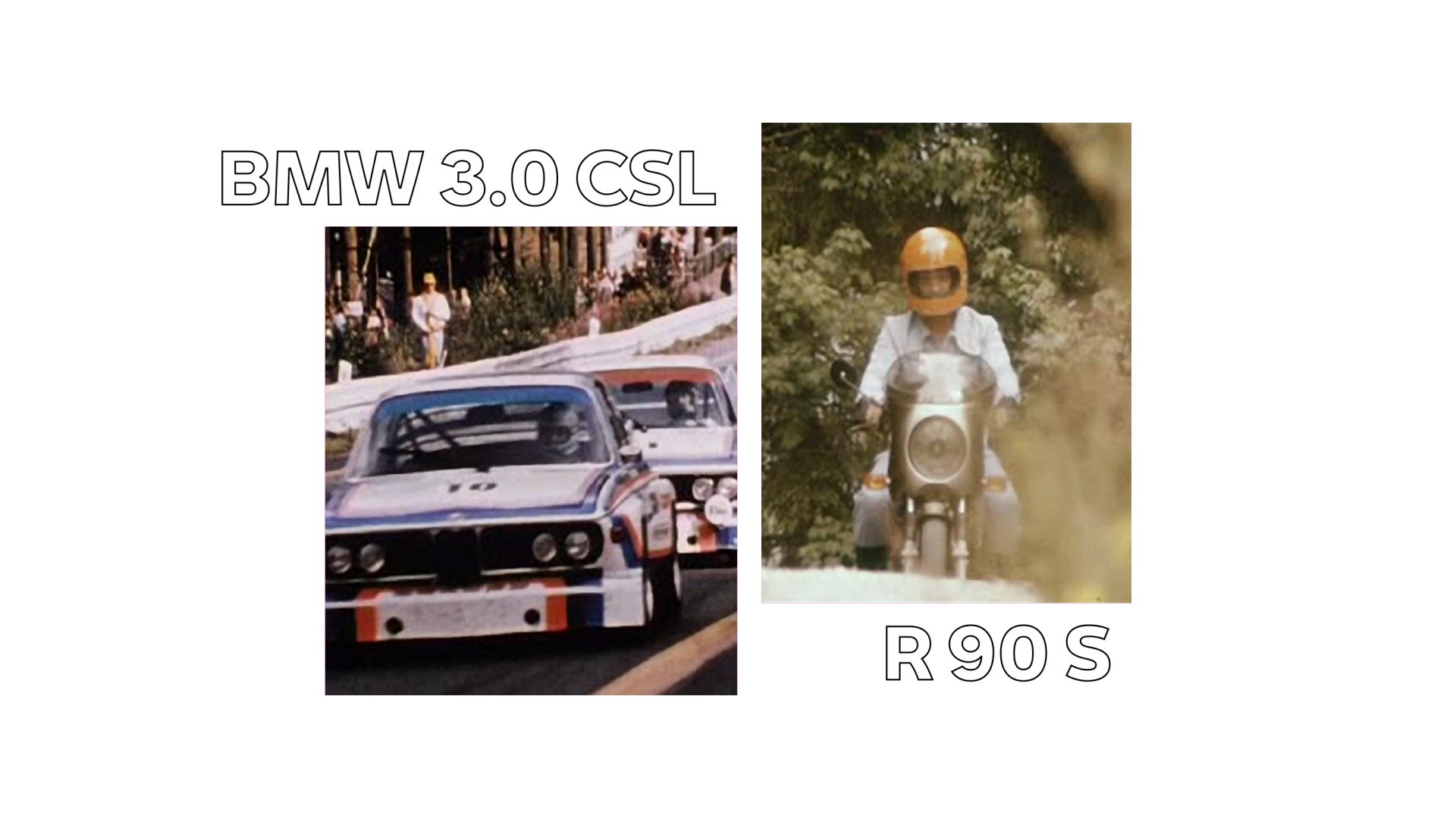 Αριστερά, μια ιστορική λήψη της BMW 3.0 CSL, δεξιά η BMW R 90 S του Helmut Dähne.